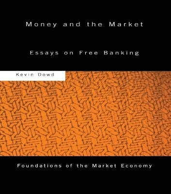 Money and the Market - Kevin Dowd