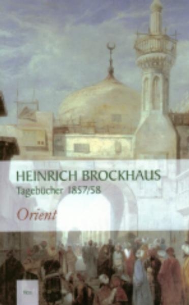 Heinrich Brockhaus. Tagebücher 1857/58 - Heinrich Brockhaus