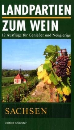 Landpartien zum Wein /Sachsen - Ulla Heise