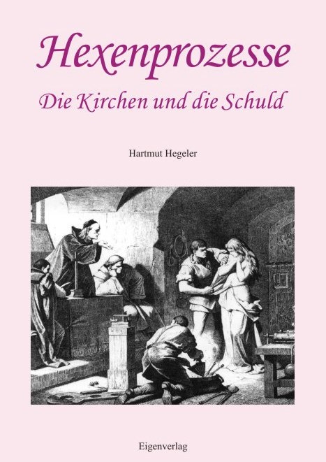 Hexenprozesse, die Kirchen und die Schuld - Hartmut Hegeler