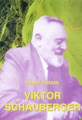 Viktor Schauberger - Franz Ferzak