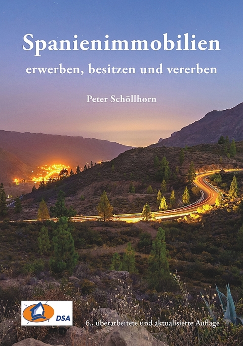 Spanienimmobilien erwerben, besitzen und vererben - Peter P Schöllhorn