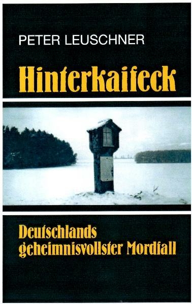 Der Mordfall Hinterkaifeck - Peter Leuschner