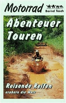 Motorrad Abenteuer Touren - Bernd Tesch