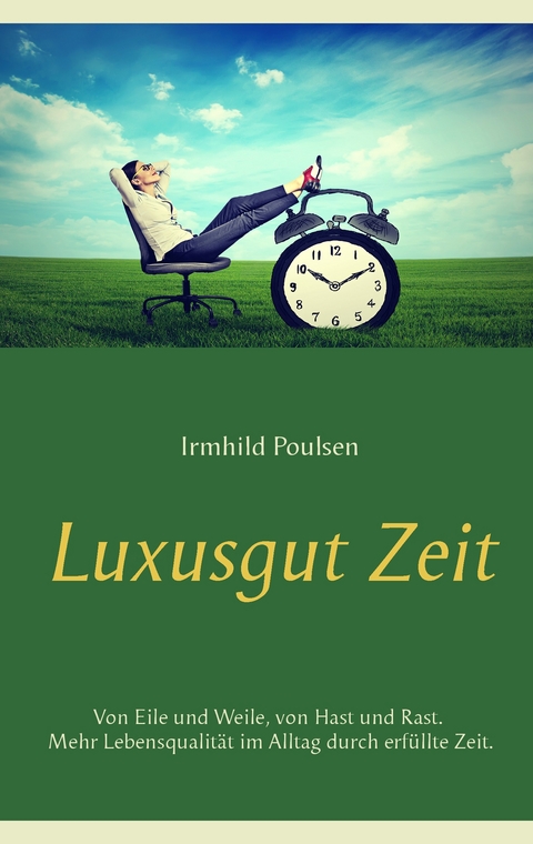 Luxusgut Zeit - Irmhild Poulsen