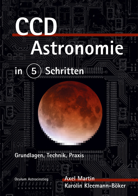 CCD-Astronomie in 5 Schritten - Axel Martin, Karolin Kleemann-Böker