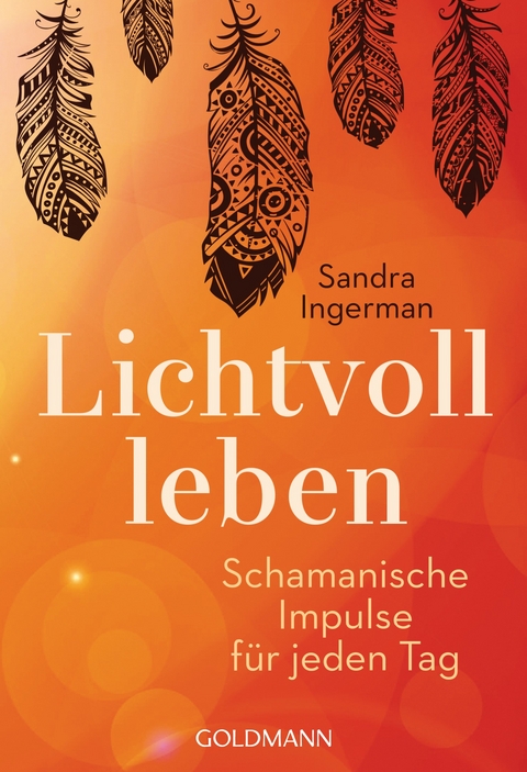 Lichtvoll leben - Sandra Ingerman