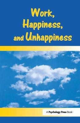 Work, Happiness, and Unhappiness -  Peter Warr