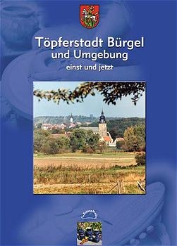 Töpferstadt Bürgel und Umgebung einst und jetzt