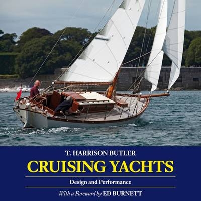 Cruising Yachts: Design and Performance - Thomas Harrison Butler