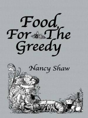 Food For The Greedy - Nancy Shaw