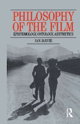 Philosophy of the Film - Ian Jarvie