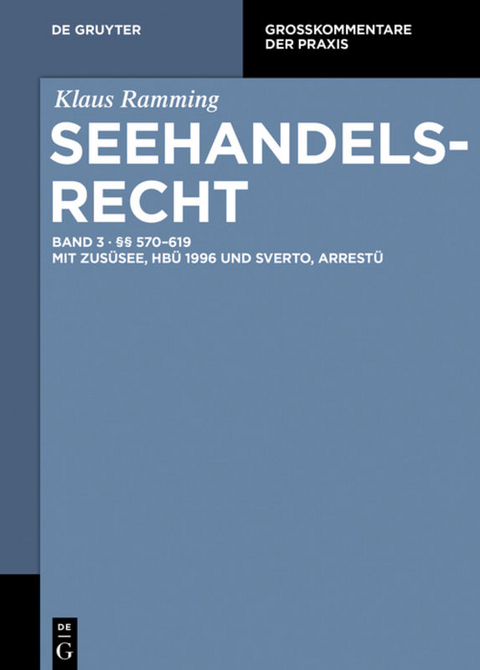 Klaus Ramming: Seehandelsrecht / §§ 570 – 619 - Klaus Ramming