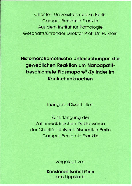 Histomorphometrische Untersuchungen der geweblichen Reaktion um Nanoapatit-beschichtete Plasmapore-Zylinder im Kaninchenknochen - Konstanze I Grun