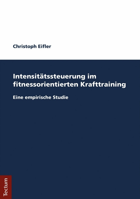 Intensitätssteuerung im fitnessorientierten Krafttraining - Christoph Eifler