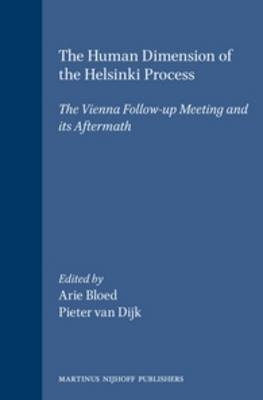 The Human Dimension of the Helsinki Process:The Vienna Follow-up Meeting and Its Aftermath - 