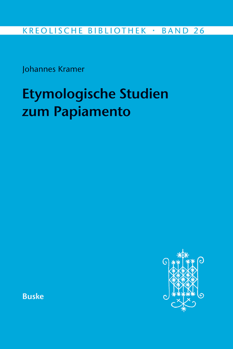 Etymologische Studien zum Papiamento -  Johannes Kramer