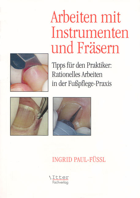 Arbeiten mit Instrumenten und Fräsern - Ingrid Krause, Ingrid Paul-Füssl