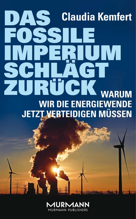 Das fossile Imperium schlägt zurück - Claudia Kemfert