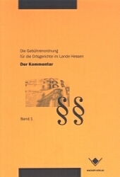 Hessisches Ortsgerichtsgesetz - Die Gebührenordnung für die Ortsgerichte im Lande Hessen - Der Kommentar - Reinhard Wacker