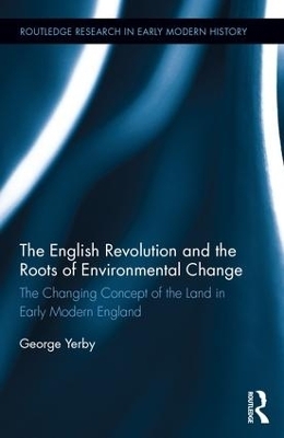 The English Revolution and the Roots of Environmental Change - George Yerby