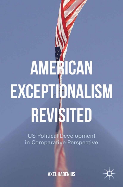 American Exceptionalism Revisited - A. Hadenius