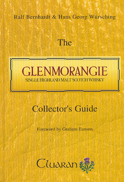 The Glenmorangie Single Malt Whisky Collector's Guide - Ralf Bernhardt, Hans Georg Würsching