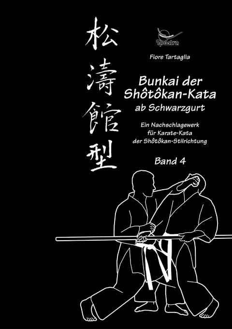 Bunkai der Shotokan Kata ab Schwarzgurt / Band 4 - Fiore Tartaglia