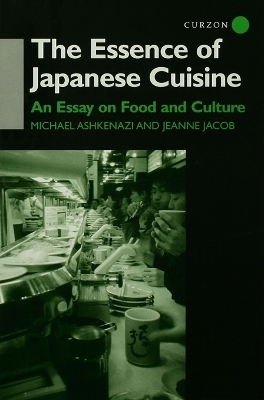 The Essence of Japanese Cuisine - Michael Ashkenazi, Jeanne Jacob, Michael Ashkenazi Michael Ashkenazi