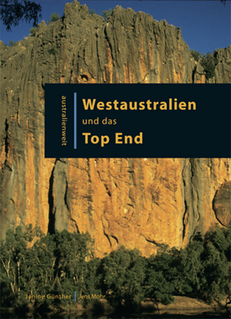 Westaustralien und das Top End - Janine Günther, Jens Mohr