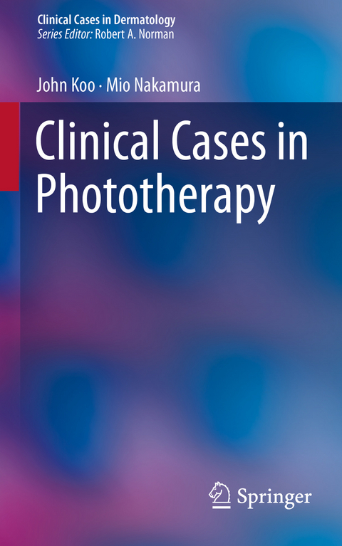 Clinical Cases in Phototherapy - John Koo, Mio Nakamura