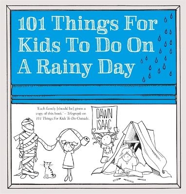 101 Things for Kids to do on a Rainy Day - Dawn Isaac