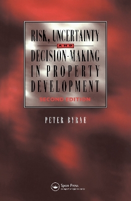 Risk, Uncertainty and Decision-Making in Property - P. Byrne