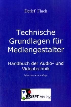 Technische Grundlagen für Mediengestalter - Detlef Fluch