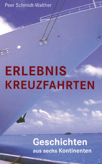 Erlebnis Kreuzfahrten - Peer Schmidt-Walther