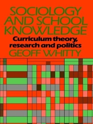 Sociology and School Knowledge - Geoff Whitty