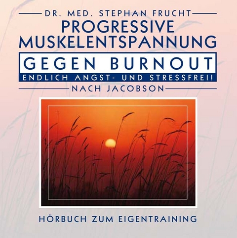 Progressive Muskelrelaxation gegen Burnout - Stephan Frucht