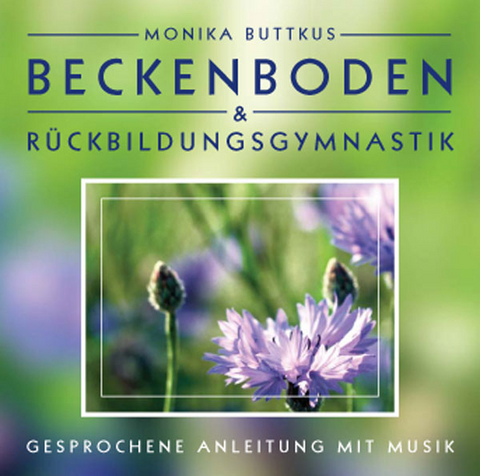 Beckenboden und Rückbildungsgymnastik - Monika Buttkus