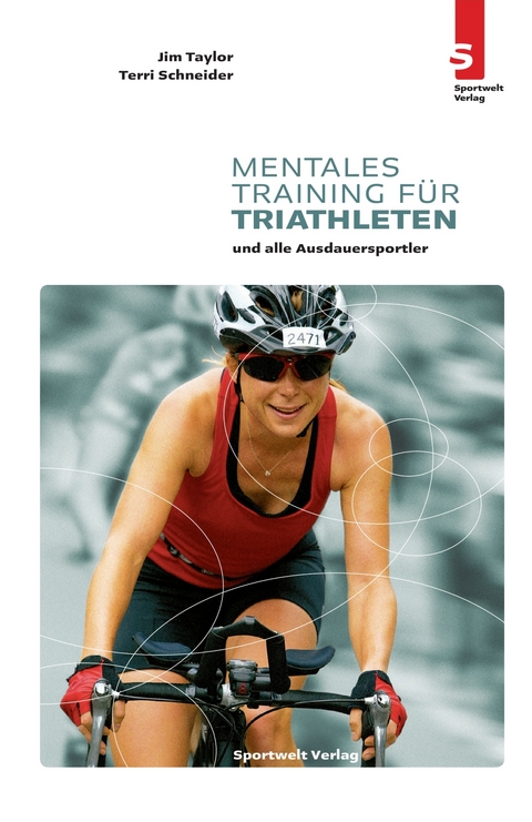 Mentales Training für Triathleten - Jim Taylor, Terry Schneider