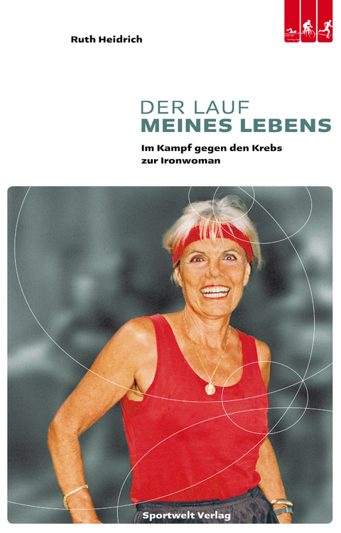 Der Lauf meines Lebens - Ruth Heidrich