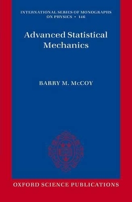 Advanced Statistical Mechanics - Barry M McCoy