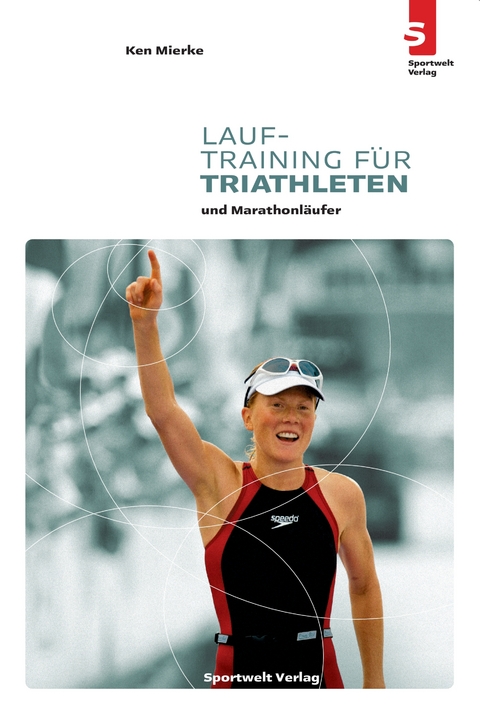 Lauftraining für Triathleten und Marathonläufer - Ken Mierke