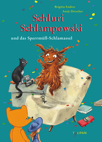 Schluri Schlampowski und das Sperrmüll-Schlamassel - Brigitte Endres