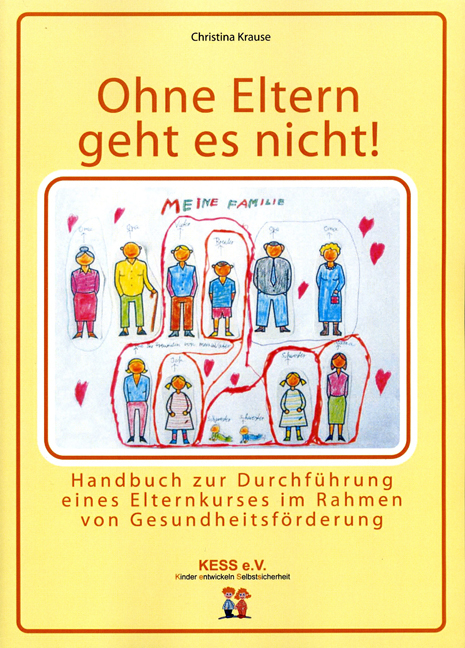 Ohne Eltern geht es nicht! Handbuch für Elternkurs im Rahmen von Gesundheitsförderung - Christina Krause