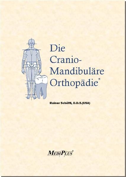 Die Cranio-Mandibuläre Orthopädie - Rainer Schöttl