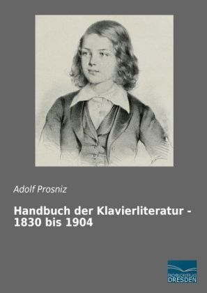 Handbuch der Klavierliteratur - 1830 bis 1904 - 