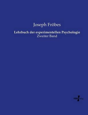 Lehrbuch der experimentellen Psychologie - Joseph FrÃ¶bes