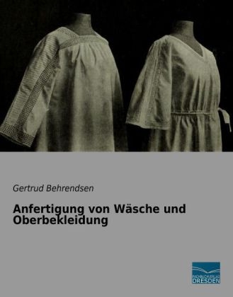 Anfertigung von Wäsche und Oberbekleidung - Gertrud Behrendsen