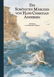 Die schönsten Märchen von Hans Christian Andersen - Hans Ch Andersen, Anastassij Archipowa