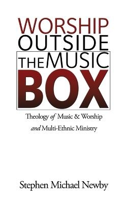 Worship Outside The Music Box - Stephen Michael Newby